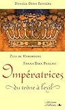 Imperatrices, Du Trone A L'Exil. Zita De Habsbourg,
