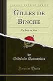 Gilles de Binche: Un Acte en Vers (Classic Reprint)