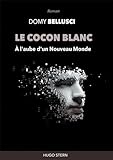 Le cocon blanc: A l'aube d'un nouveau monde