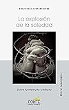La exploxión de la soledad: sobre la memoria cristiana