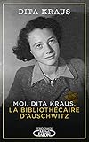Moi, Dita Kraus, la bibliothécaire d'Auschwitz