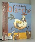 La petite poule blanche