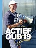 ACTIEF OUD IS GOUD: Vrijwilligers in Beeld