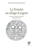 La Femme au sillage d'argent: Suivre le chemin initiatique