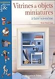 Vitrines & Objets Miniatures A Faire Soi-Meme