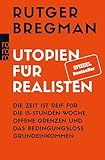Utopien für Realisten: Die Zeit ist reif für die 15-Stunden-Woche,