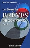 Les nouvelles brèves de comptoir: Tome 2