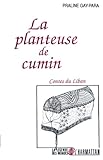 La planteuse de cumin : contes du Liban