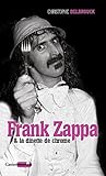 Frank zappa et la dînette de chrome