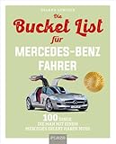 Bucket-List für Mercedes-Fahrer: 100 Dinge, die man