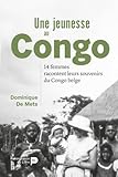 Une jeunesse au Congo: 14 femmes racontent leurs souvenirs