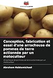 Conception, fabrication et essai d'une arracheuse de