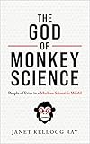 The God of Monkey Science: People of Faith in a Modern