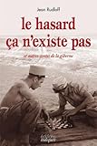 Le hasard ça n'existe pas: Et autres contes de la giberne
