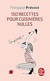 150 Recettes pour cuisinières nulles