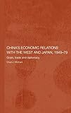 China's Economic Relations with the West and Japan,