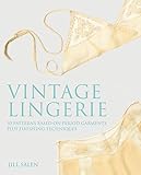 Vintage Lingerie: 30 Patterns Based on Period Garments