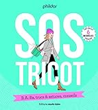 SOS tricot: B.A.-Ba, trucs & actuces, conseils