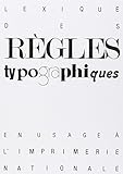 Lexique Des Regles Typographiques En Usage A L'Imprimerie
