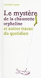 Le mystère de la chaussette orpheline et autres tracas