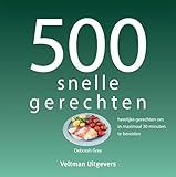 500 snelle gerechten: heerlijke gerechten om in maximaal