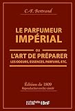 Le parfumeur impérial: L'art de préparer les odeurs,