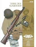 The M1 Garand: Variants, Markings, Ammunition, Accessories: