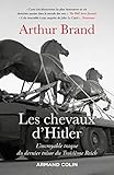 Les chevaux d'Hitler: L'incroyable traque du dernier