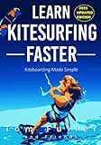 Learn Kitesurfing Faster: Kitesurfing Made Simple