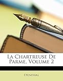 La Chartreuse De Parme, Volume 2