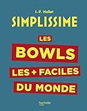 Les Bowls les + faciles du monde