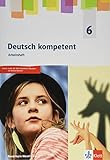 Deutsch kompetent 6. Ausgabe Nordrhein-Westfalen Gymnasium.