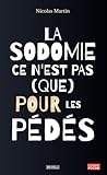 La sodomie ce n'est pas (que) pour les Pédés: Osez