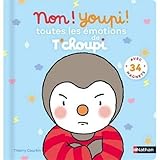 Non ! Youpi ! Toutes les émotions de T'choupi: Avec
