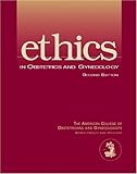 Ethics in Obstetrics and Gynecology