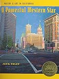 Powerful Western Star: Poetry & Art in California