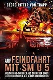 Auf Feindfahrt mit SM U 5: Weltkriegs-Thriller aus