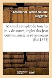 Manuel complet de tous les jeux de cartes, contenant