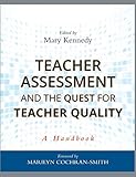 Teacher Assessment and the Quest for Teacher Quality:
