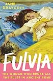 Fulvia: The Woman Who Broke All the Rules in Ancient