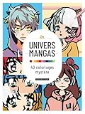 Univers manga: 40 Coloriages mystère