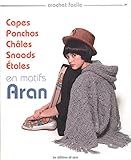 Capes, ponchos, châles, snoods, étoles en motifs Aran
