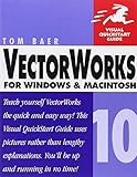 VectorWorks 10 for Windows and Macintosh: Visual QuickStart