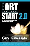 The Art of the Start 2.0: The Time-Tested, Battle-Hardened