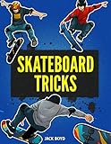 Skateboard Tricks: Step By Step Instructions & Videos