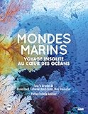 Mondes marins: Voyage insolite au coeur des océans