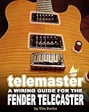 Telemaster A Wiring Guide For The Fender Telecaster