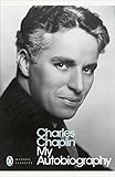 Charlie Chaplin My autobiography (Penguin Modern Classics)