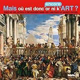 Mais où est donc encore or ni k'Art ?