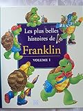 Les Plus Belles Histoires De Franklin. Volume 1